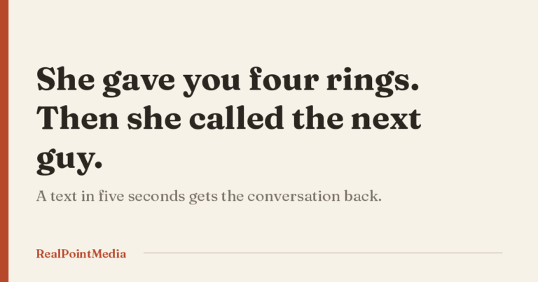 Card reading: she gave you four rings, then she called the next guy. A text in five seconds gets the conversation back.